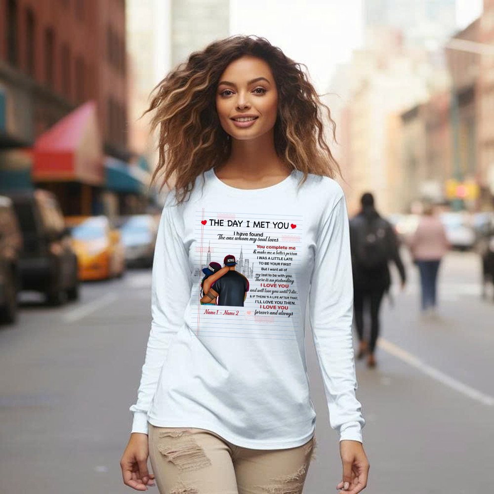 The Day I Met You I Have Found The One Whom My Soul Loves Long Sleeve Shirt Matching Shirts For Couples