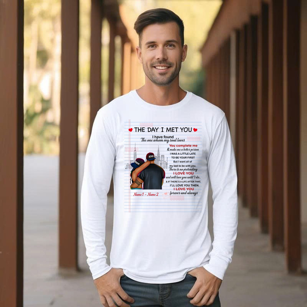 The Day I Met You I Have Found The One Whom My Soul Loves Long Sleeve Shirt Matching Shirts For Couples