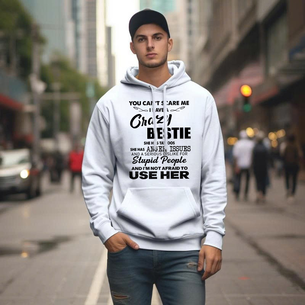 You Can’t Scare Me I Have A Crazy Bestie She Has Tattoos Shirt Funny Quote Hoodie Husband Gift